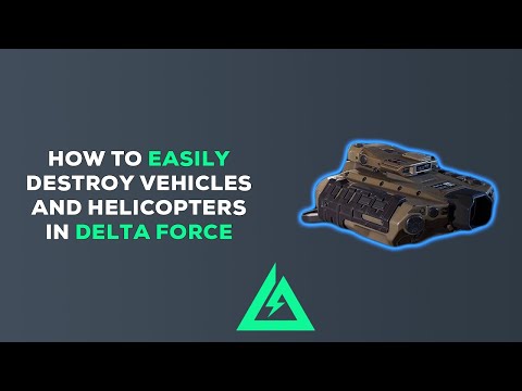 How to EASILY Destroy Vehicles & Helicopters in Delta Force