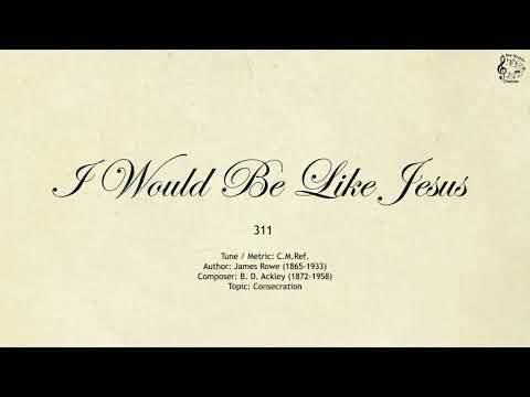 311 I Would Be Like Jesus || SDA Hymnal || The Hymns Channel