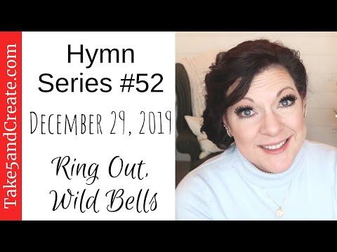 Hymn Series #52 Ring Out, Wild Bells