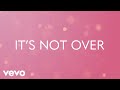 It's Not Over 