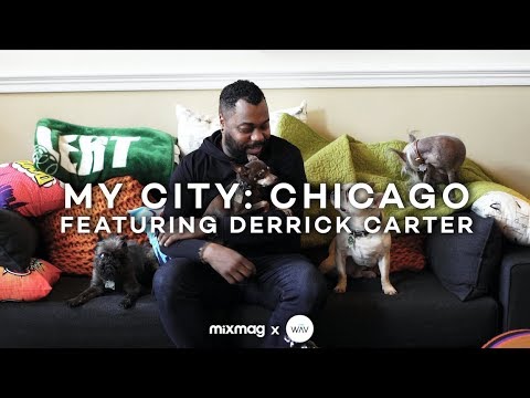 MY CITY: CHICAGO with DERRICK CARTER | Mixmag x WAV