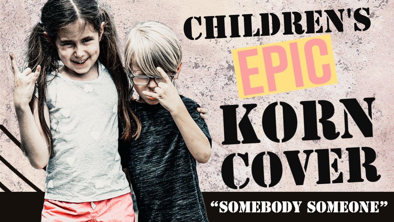 Дечица къртят със "Somebody Someone" на Korn