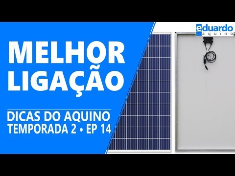 Placa Solar 150 watts, QUAL a Melhor Forma de Ligar