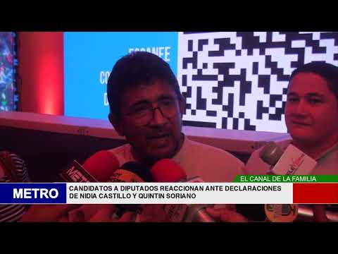 CANDIDATOS A DIPUTADOS REACCIONAN ANTE DECLARACIONES DE NIDIA CASTILLO Y QUINTIN SORIANO