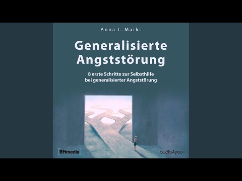 Schritt 1 - Analysiere deine Angststörung und werde dir deiner Ziele bewusst.8 - Generalisierte...
