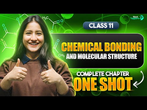 Chemical Bonding and Molecular Structure Class 11 One Shot | Class 11th Chemistry Full Chapter-4