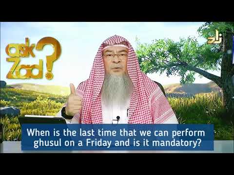 When is the begining and end time for Friday Ghusl & Is Friday Ghusl mandatory? - Assim al hakeem
