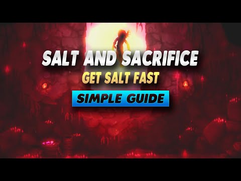 Salt and Sacrifice How To Get Salt Fast - Simple Guide