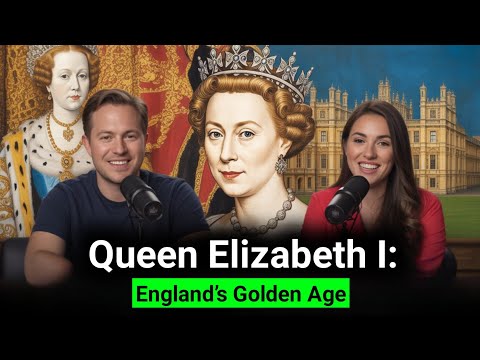 Queen Elizabeth I: England’s Golden Age | Lessons for English Learners | English Podcast