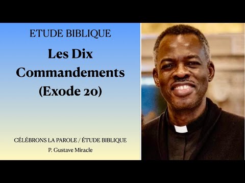 ÉTUDE BIBLIQUE : Les Dix Commandements (Exode 20) / P. Gustave Miracle