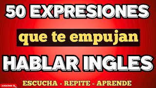 😱50 EXPRESIONES para APRENDER en INGLÉS|| EXPRÉSATE en INGLÉS FÁCIL y RÁPIDO⚡️
