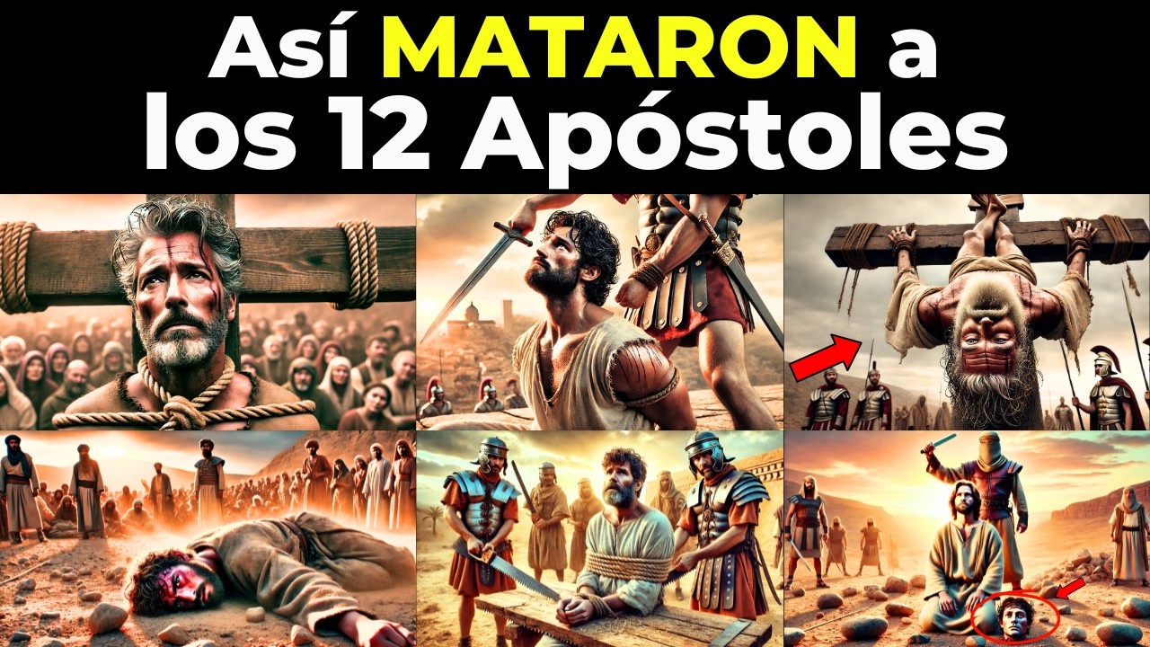 El Trágico Fin de los 12 Apóstoles de Jesús