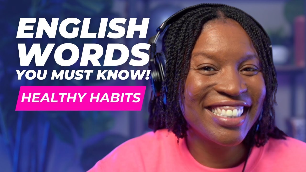 TOPICAL ENGLISH VOCABULARY | ENGLISH WORDS ABOUT HEALTHY LIFESTYLE HABITS