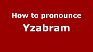 How to pronounce Yzabram