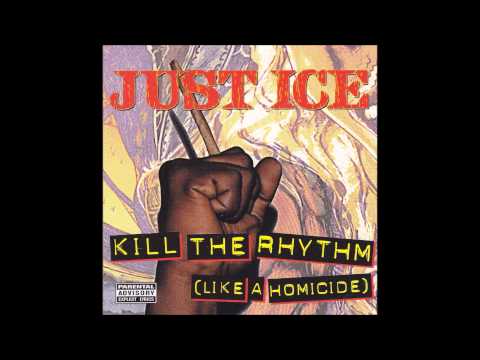 Just Ice - Kill the Rhythm