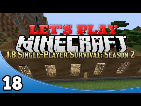 Minecraft 1.8 Single-Player Survival Season 2 - Ep. 18: Walls & Windows