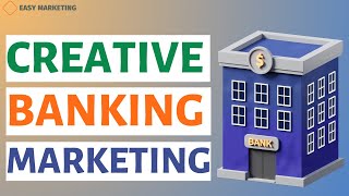 Banking Marketing: Creative Banking marketing strategies