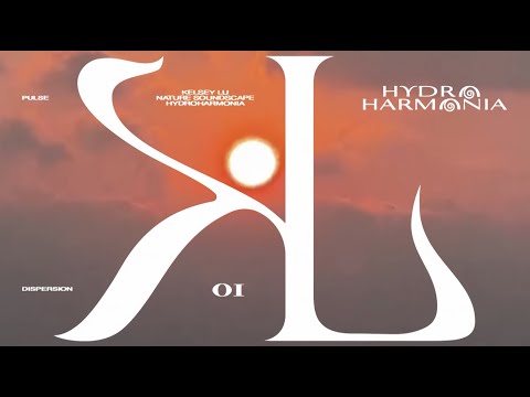 Kelsey Lu - HYDROHARMONIA (Episode 1)