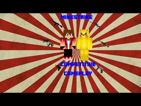 MineStrike Competitive Gameplay #1 w/ xXPlazmaKidXx
