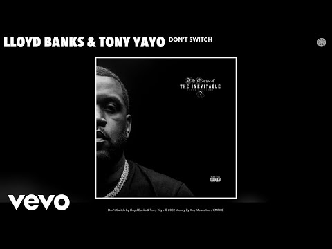 Lloyd Banks, Tony Yayo - Don't Switch (Official Audio)