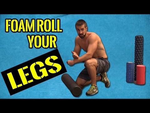 How to Foam Roll the Legs - Foam Roller Tutorial for your Legs