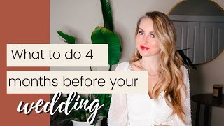 What to do 4 - 5 Months Before Your Wedding