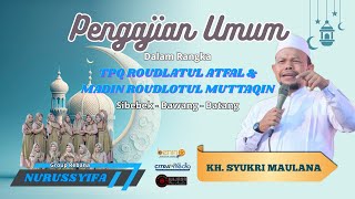 Download lagu KH. SYUKRI MAULANA || HAFLAH AKHIRUSANAH mp3