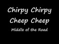 Chirpy Chirpy Cheep Cheep Middle Of The Road Lyrics Audio
