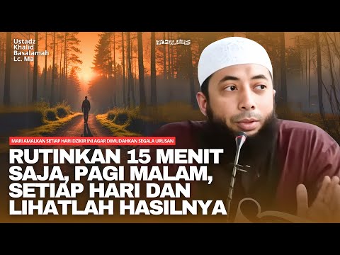 PRACTICE THIS DZIKIR EVERY DAY TO MAKE ALL THINGS EASIER | Ustadz Khalid Basalamah