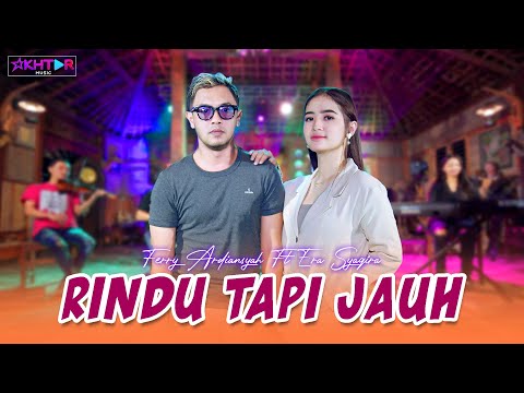 RINDU TAPI JAUH - Era Syaqira Feat. Fery  ||  Kaulah satu di hati sampai mati sayangku