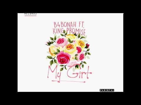 B4bonah feat King Promise - My Girl (Audioslide)