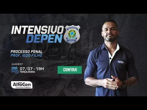 Aula de Processo Penal | Intensivo DEPEN | AlfaCon