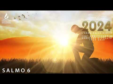 SALMO 6 | Versione Riveduta - Luzzi | 100° anniversario 1924-2024 | LA BIBBIA IN UN ANNO