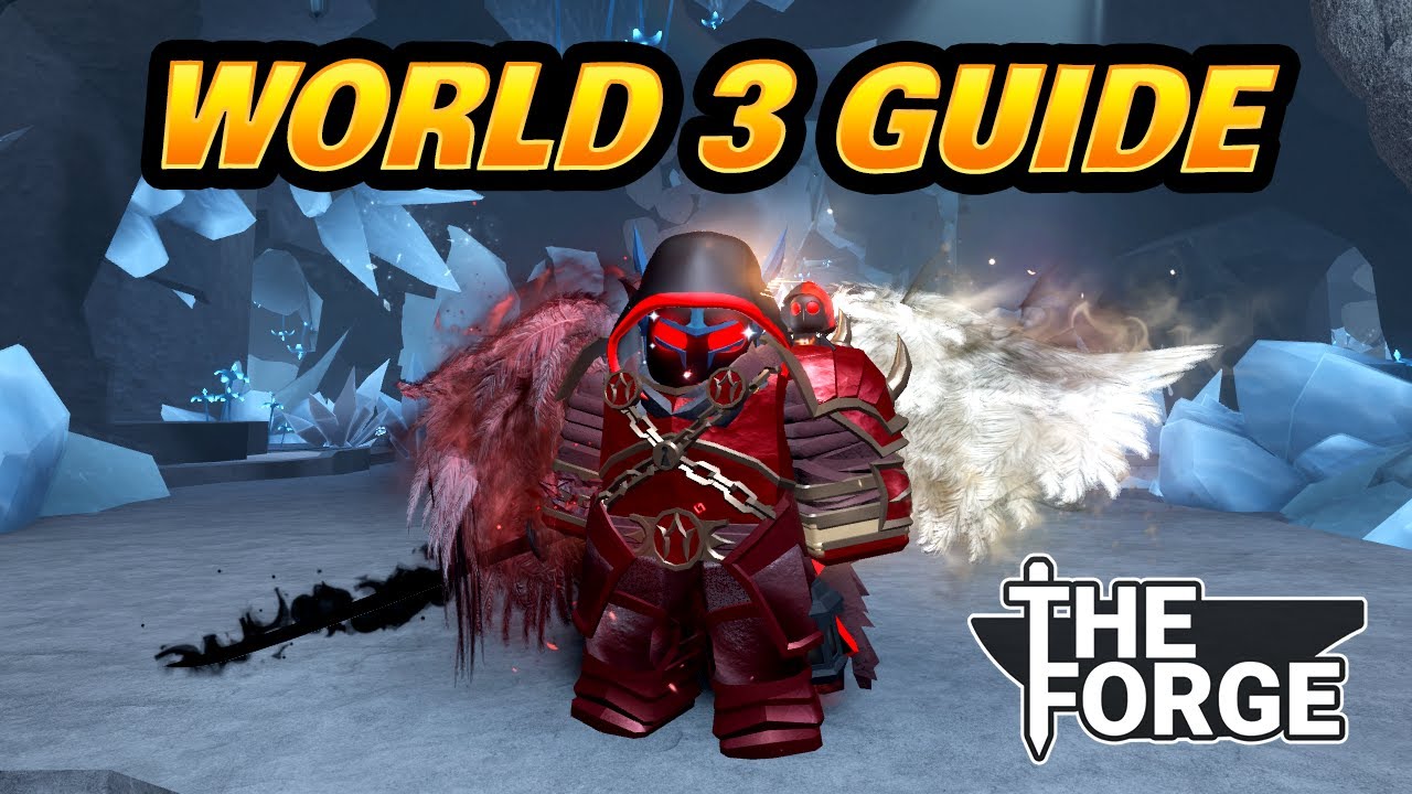 World 3 Guide - The Forge Roblox
