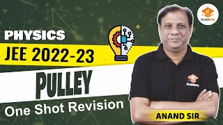 Pulley JEE 2022 | Pulley Class 11 Physics One Shot Revision | JEE Preparation 2022 - 23