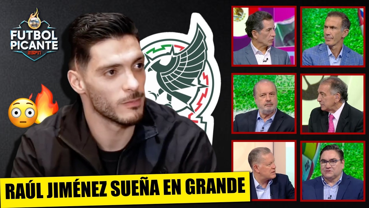 RAÚL JIMÉNEZ lanza AMBICIOSA PREDICCIÓN para SELECCIÓN MEXICANA en la COPA 2026 | Futbol Picante