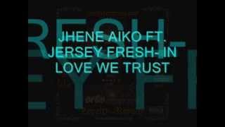 JHENE AIKO FT JERSEY FRESH-IN LOVE WE TRUST