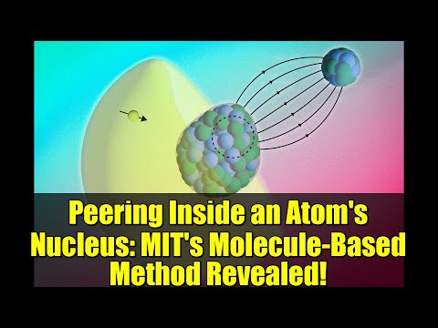 Peering Inside an Atom's Nucleus: MIT's Molecule-Based Method Revealed!