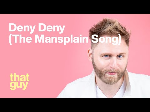 Deny Deny (The Mansplain Song) Official Lyric Video