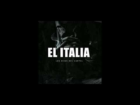 HIJOS DEL CARTEL / EL ITALIA