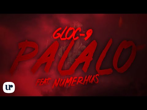 Gloc-9 feat. Numerhus - Palalo (Official Lyric Video)