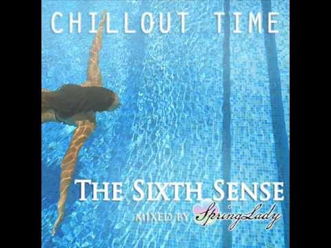 The best chillout - The Sixth Sense (mixed by SpringLady)