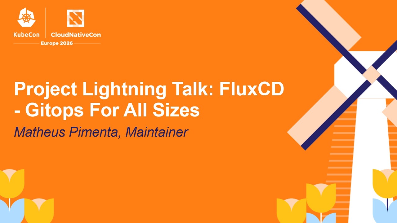 Project Lightning Talk: FluxCD - Gitops For All Sizes - Matheus Pimenta, Maintainer