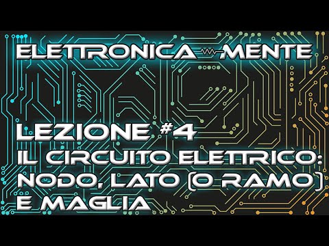 Elettrotecnica - Lezione 4 : Elementi dei circuiti elettrici: Nodo, Ramo e Maglia (con Supernodo)
