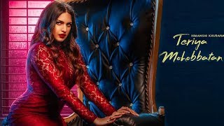 Teriya Mohabbatan  | Himanshi Khurana | New Punjabi Song | Latest Punjabi Songs | I LIke It | Gabruu
