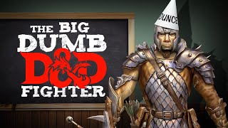 The Big Dumb D&D Fighter | D&D Class Analysis