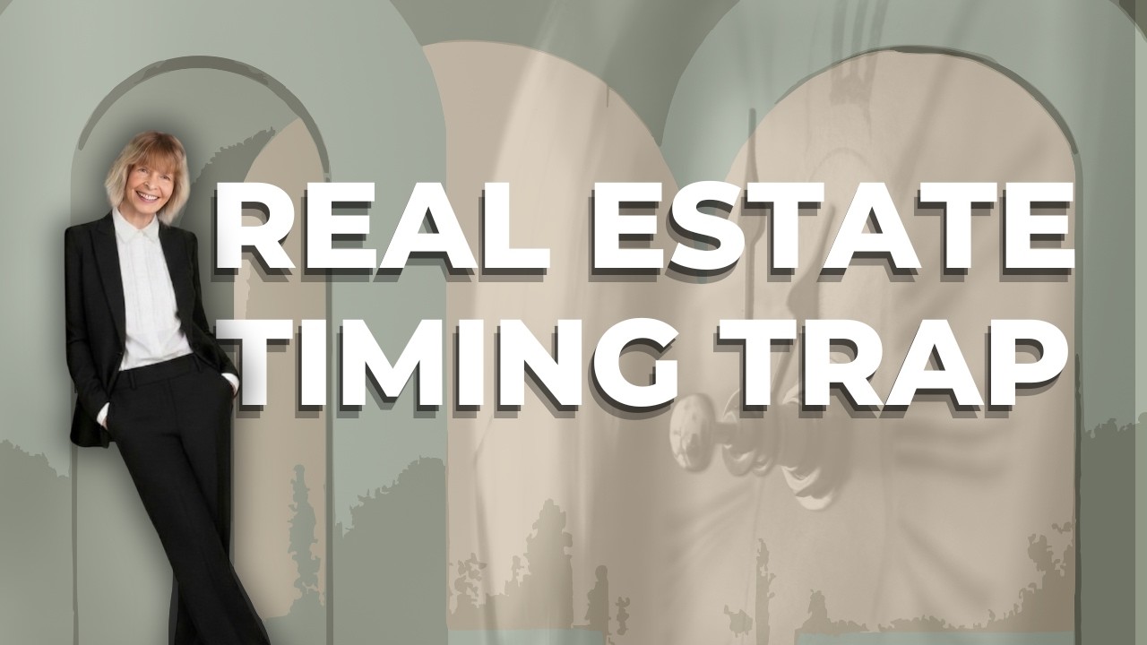 What Happens When You Delay Buying or Selling Your Property