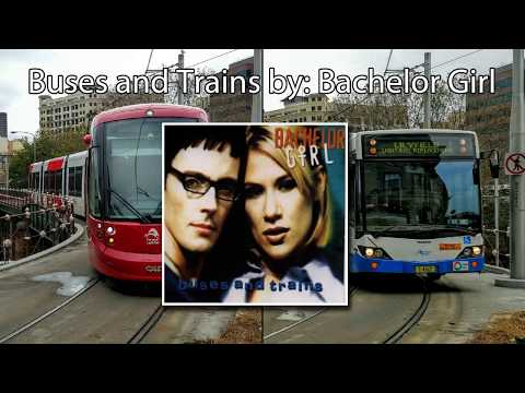 Buses And Trains - Bachelor Girl