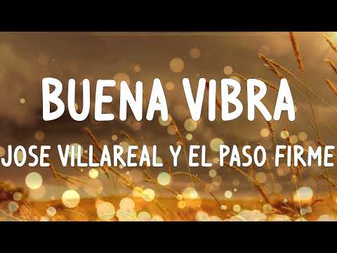Jose Villareal y El Paso Firme - Buena Vibra (Letras/Lyrics)