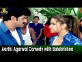 Aarthi Agarwal Comedy With Balakrishna Palanati Brahmanaidu Movie Scenes SriBalajiMovies
